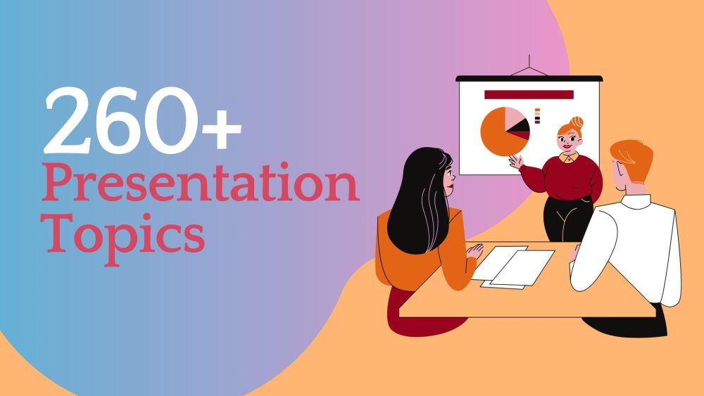 220++ Easy Topics for Presentation of All Ages