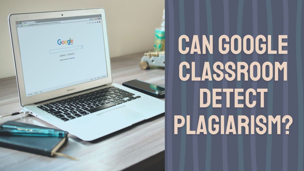 can google classroom detect plagiarism