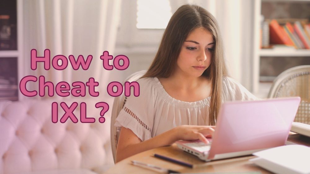 how to cheat on ixl