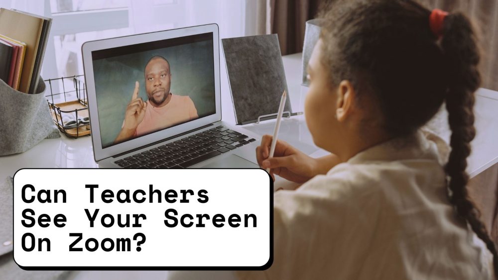 can teachers see your screen on zoom