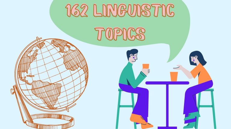 162 Linguistic Topics | Creative Ideas For Your Writing