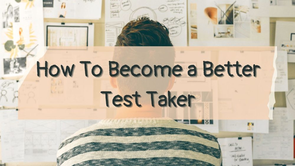 How To Become a Better Test Taker