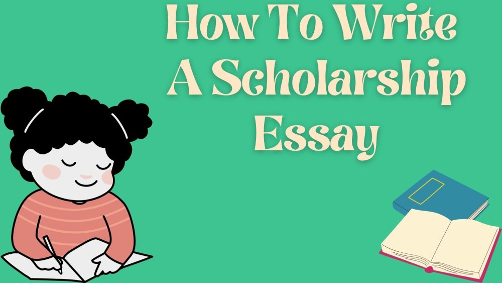 How To Write A Scholarship Essay